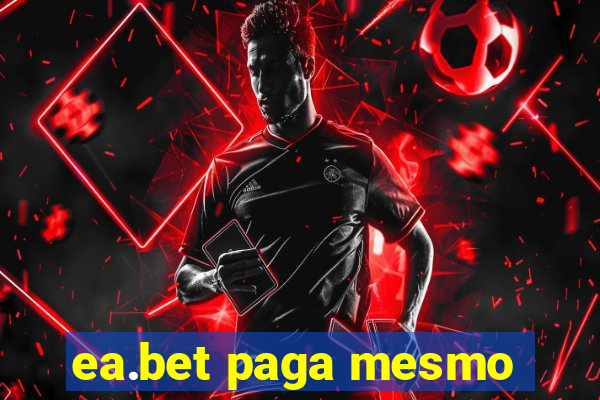 ea.bet paga mesmo